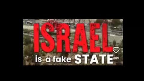 Isreal is a Fake State used for Terrorism