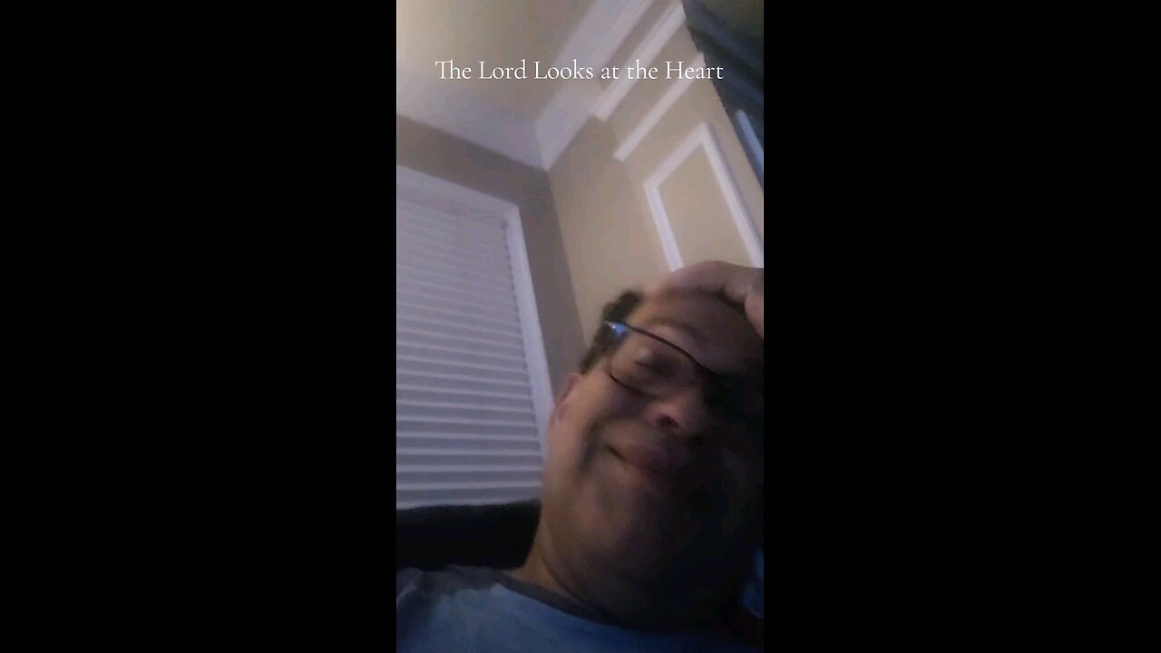 The Lord Looks at the Heart