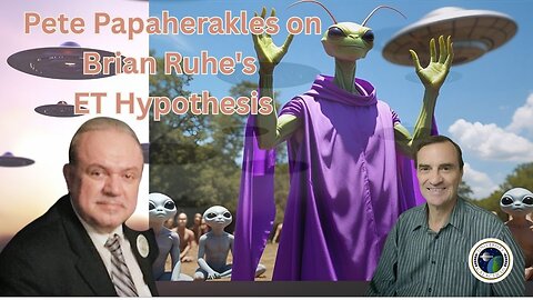 Pete Papaherakles on Brian Ruhe's ET Hypothesis and Sources