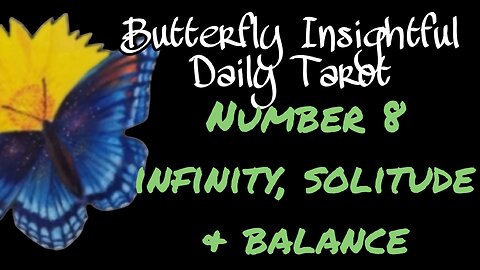 Butterfly Insightful Daily Tarot - seek solitude for balance - angel number 8