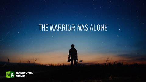 The Warrior Was Alone | RT Documentary