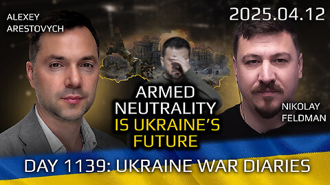 War in Ukraine, Analytics. Day 1139: Ukraine's Future is Armed Independence. Arestovych, Feldman