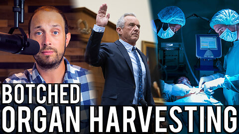 RFK Jr. and HHS Investigate Botched Organ Harvesting | Whoops, They’re Still Alive