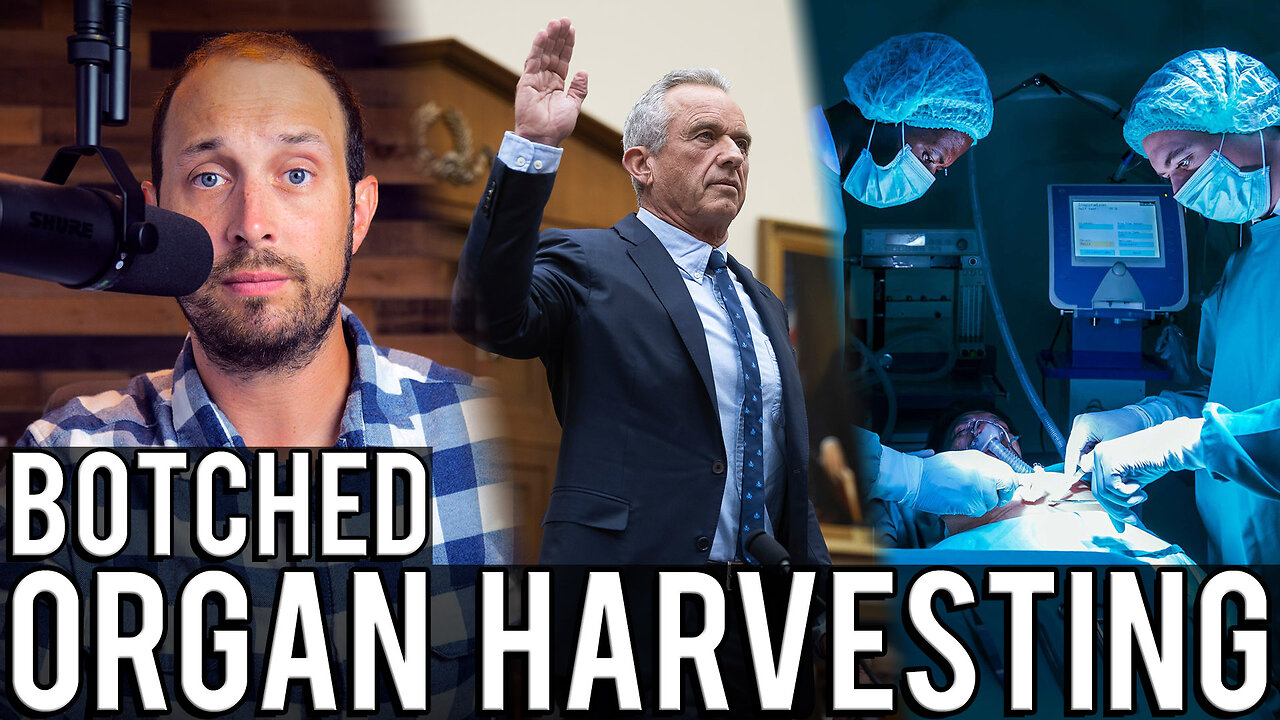 RFK Jr. and HHS Investigate Botched Organ Harvesting | Whoops, They’re Still Alive