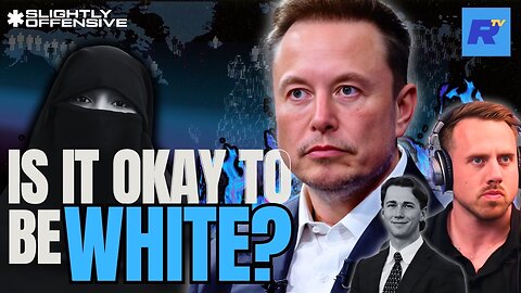 Is It OKAY to be WHITE? Elon Musk Controversy ERUPTS! | Guest: Postman | SLIGHTLY OFFENSIVE
