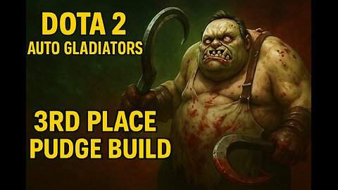 Dota 2 Auto Gladiators – Pudge Build (3rd Place)