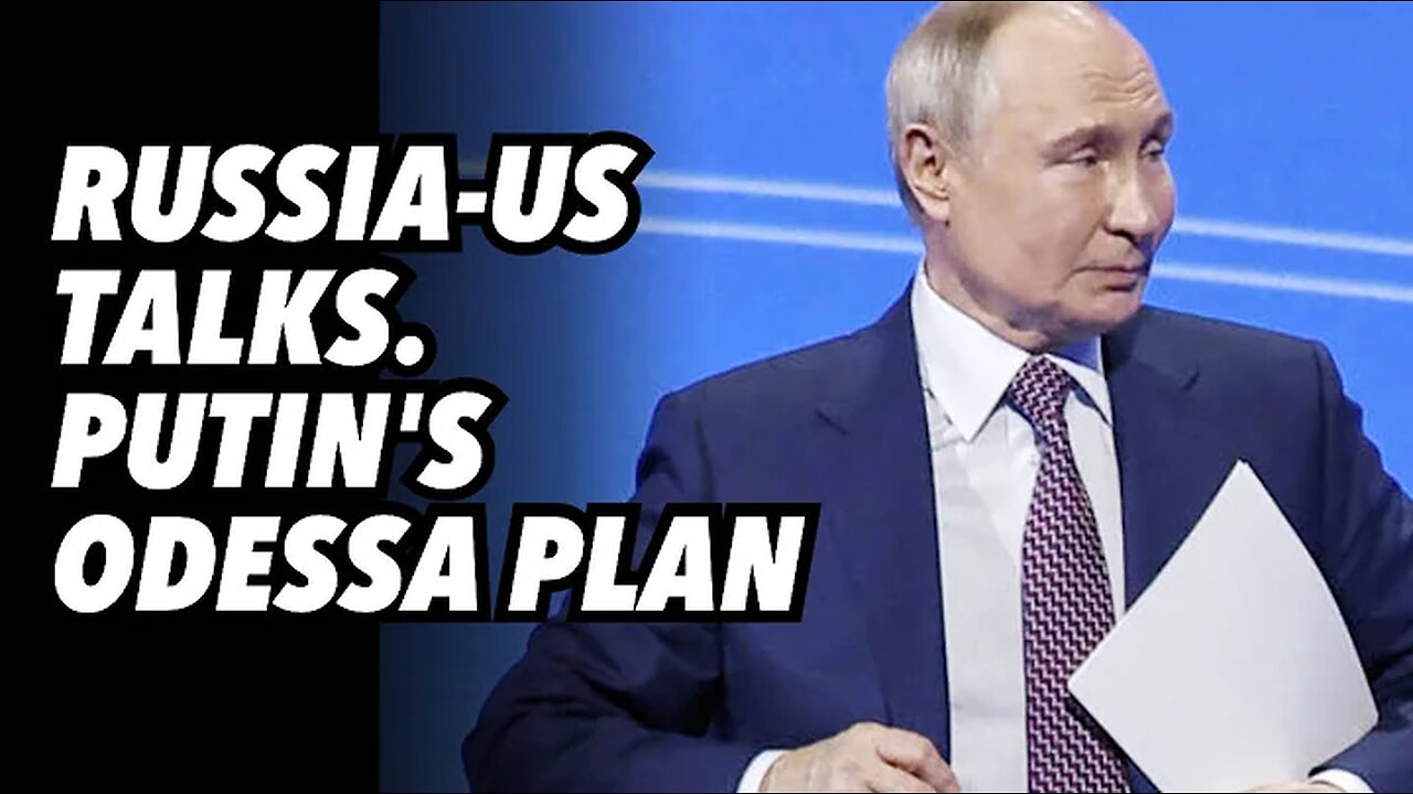 Russia-US talks. Putin's Odessa plan