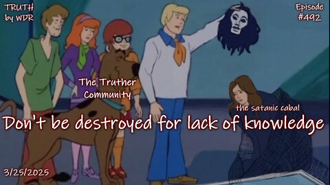Don't be destroyed for lack of knowledge - TRUTH by WDR - Ep. 392