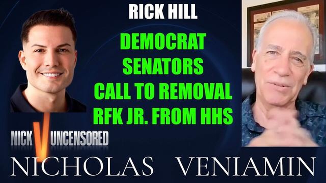 Rick Hill Discusses Democrats Senators Call To Removes RFK Jr From HHS with Nicholas Veniamin