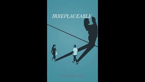 "Irreplaceable"