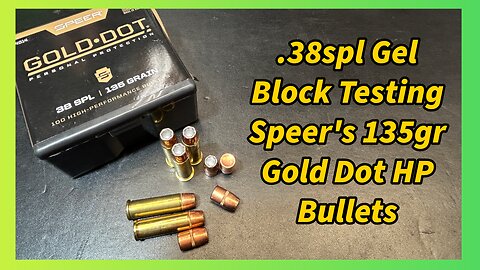 .38spl Gel Block Testing the Speer 135gr Gold Dot HP Bullets