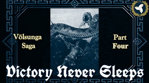 5/7/25 Victory Never Sleeps, Episode 148 - Völsunga Saga, Part IV