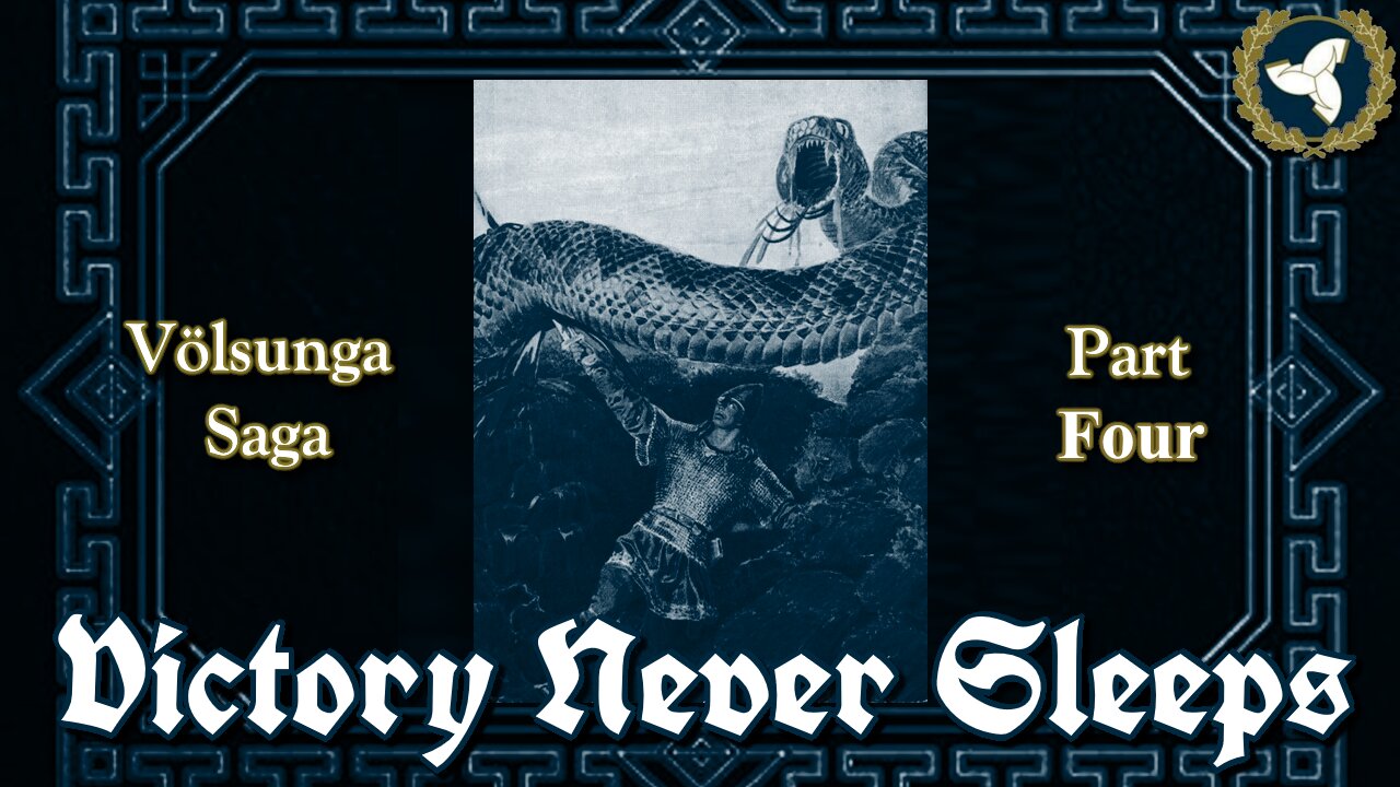 5/7/25 Victory Never Sleeps, Episode 148 - Völsunga Saga, Part IV
