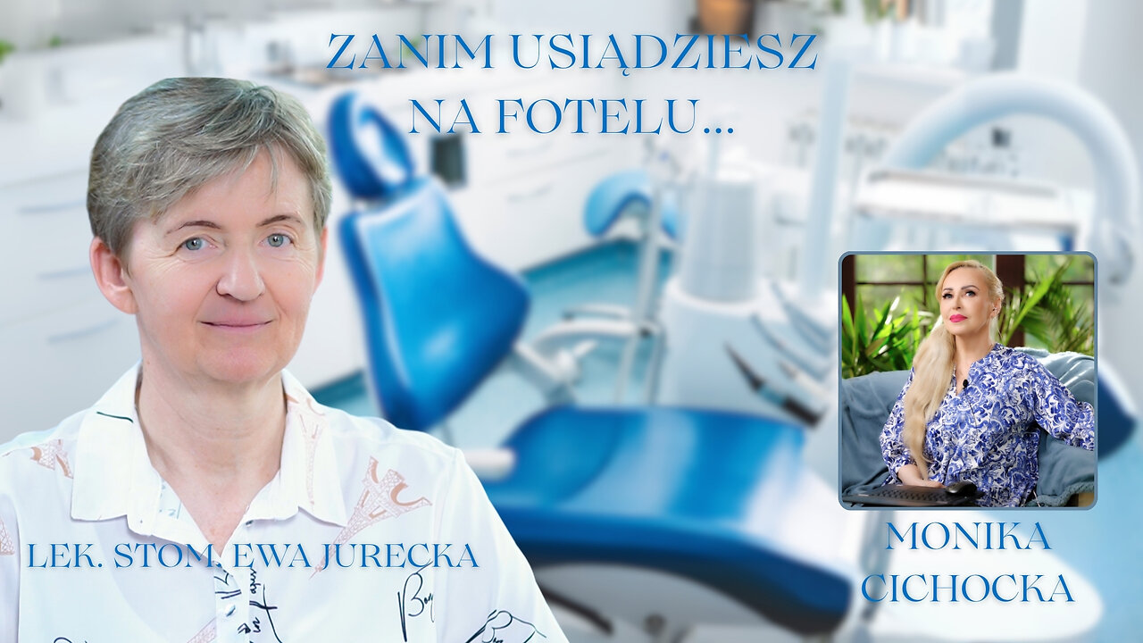 ZANIM USIĄDZIESZ NA FOTELU ... | Monika Cichocka, lek. stom. Ewa Jurecka