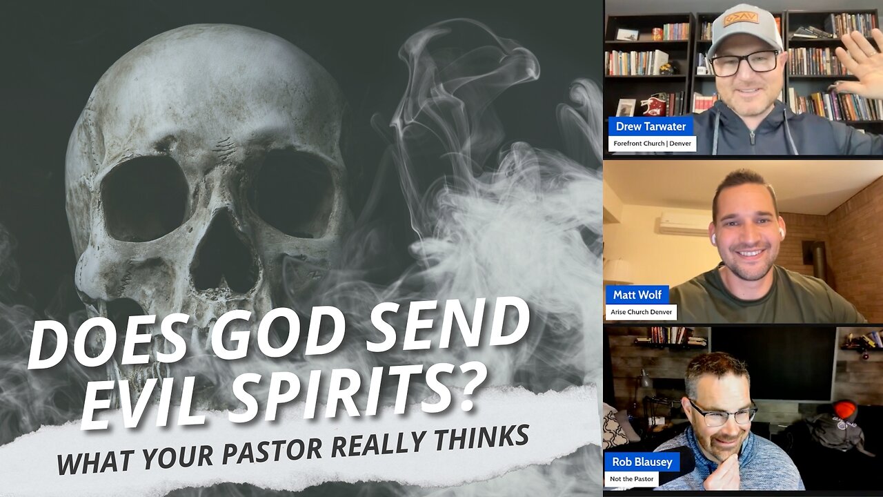Does God Send Evil Spirits? | What Your Pastor Really Thinks