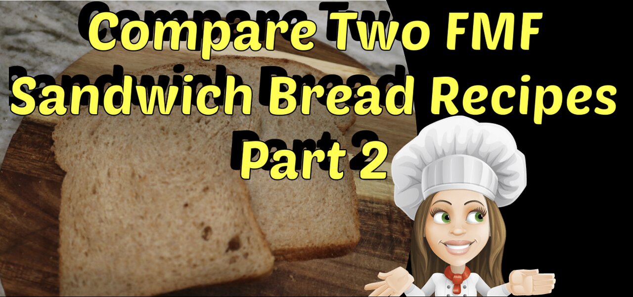 Compare two popular FMF bread recipes part 2
