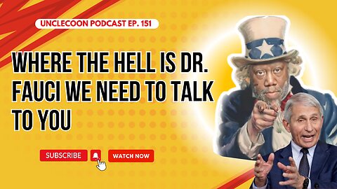 The public really needs Fauci | Fauci you need our insight | Big Al - UncleCoon