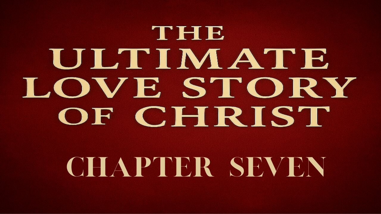 The Song of Solomon: Christ's Love Story – Part Seven