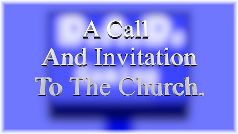 A Call And Invitation To The Church.