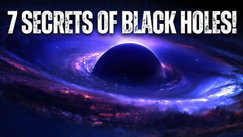 7 Unknown Facts About Black Holes