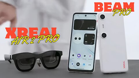XREAL Air 2 Pro & Beam Pro: The ULTIMATE Combo?