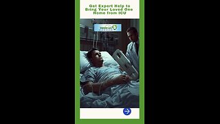 Get Expert Help to Bring Your Loved One Home from ICU