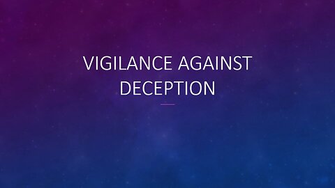 Jun 1/25 | Vigilance Against Deception