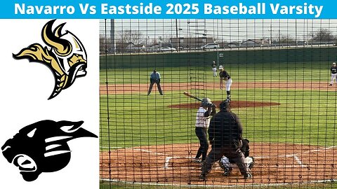 Navarro Vs Eastside 2025 Baseball Varsity