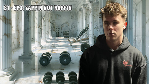 Harry Leadbeater Season 1 - Episode 2: Yappin Not Nappin