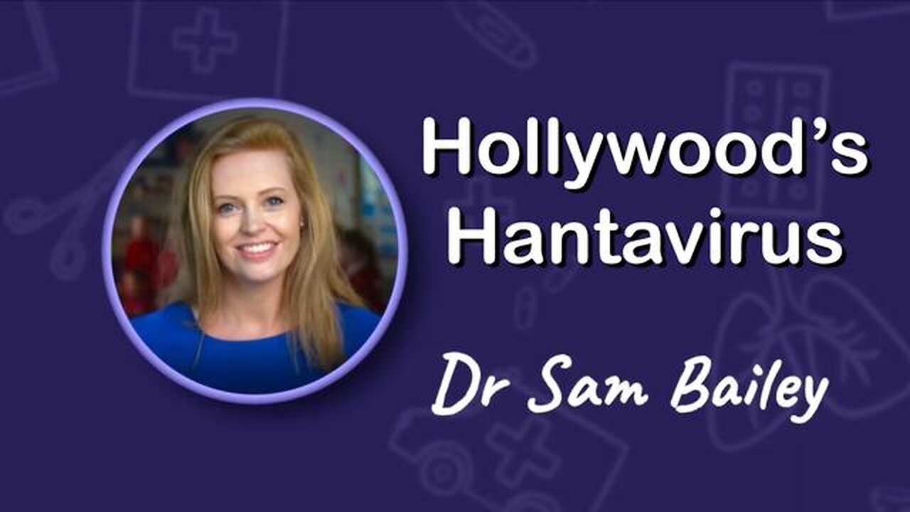 "Hollywood's Hantavirus" - Dr. Sam Bailey