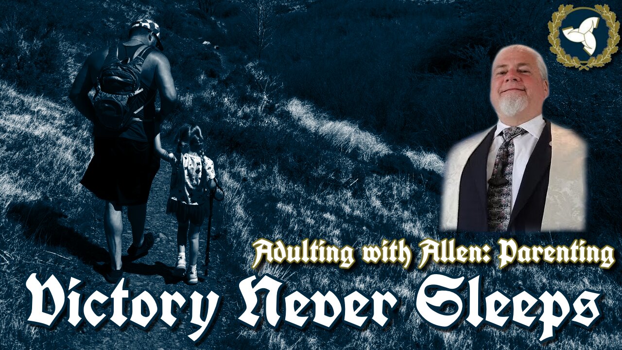 9/24/25 Victory Never Sleeps, Episode 168 - Parenting