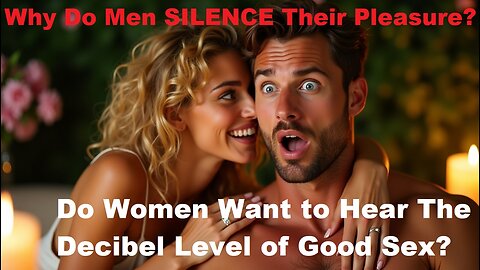 Should Men Moan While Having Sex?