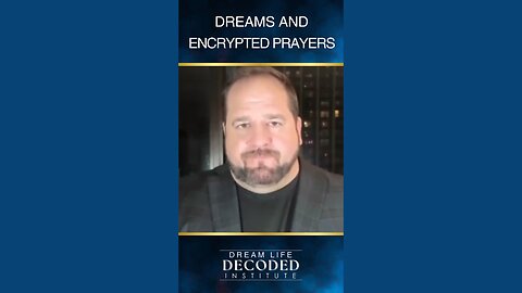 Dreams and Encrypted Prayers