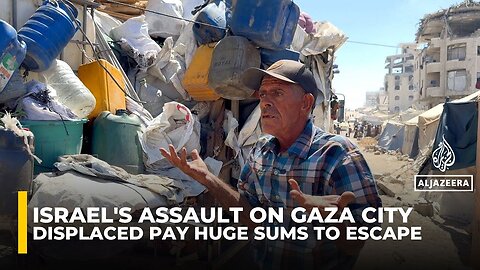 Israel’s assault on Gaza City: Displaced families face crippling costs to flee fighting