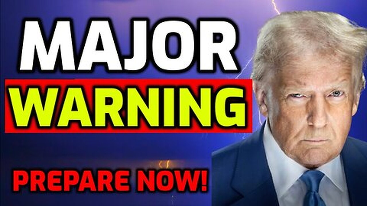 Trump Just Sent Major Warning - Prepare Now!