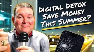 Can a Digital Detox Really Save Me Money This Summer?