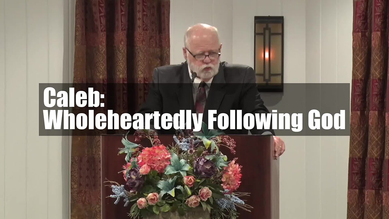 Caleb: Wholeheartedly Following God