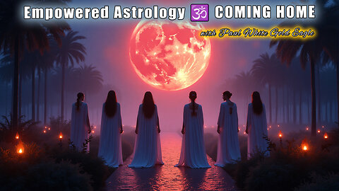 Empowered Astrology 🕉 COMING HOME 🕉 From the Cave to the Crown 🕉 The Rebirth of Your True Voice 🕉 🕉
