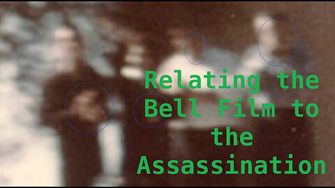Relating The Bell Film To The Assassination