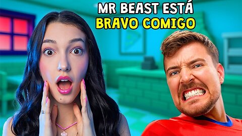 MR BEAST ESTÁ BRAVO E VEIO ATRÁS DE NÓS