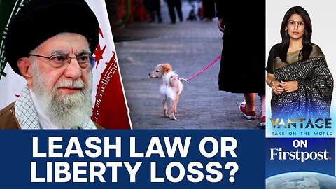 Why Iran Just Banned Dog-walking in Many Cities_ Vantage With Palki Sharma _ N18G
