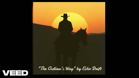 "The Outlaw's Way" by Echo Drift