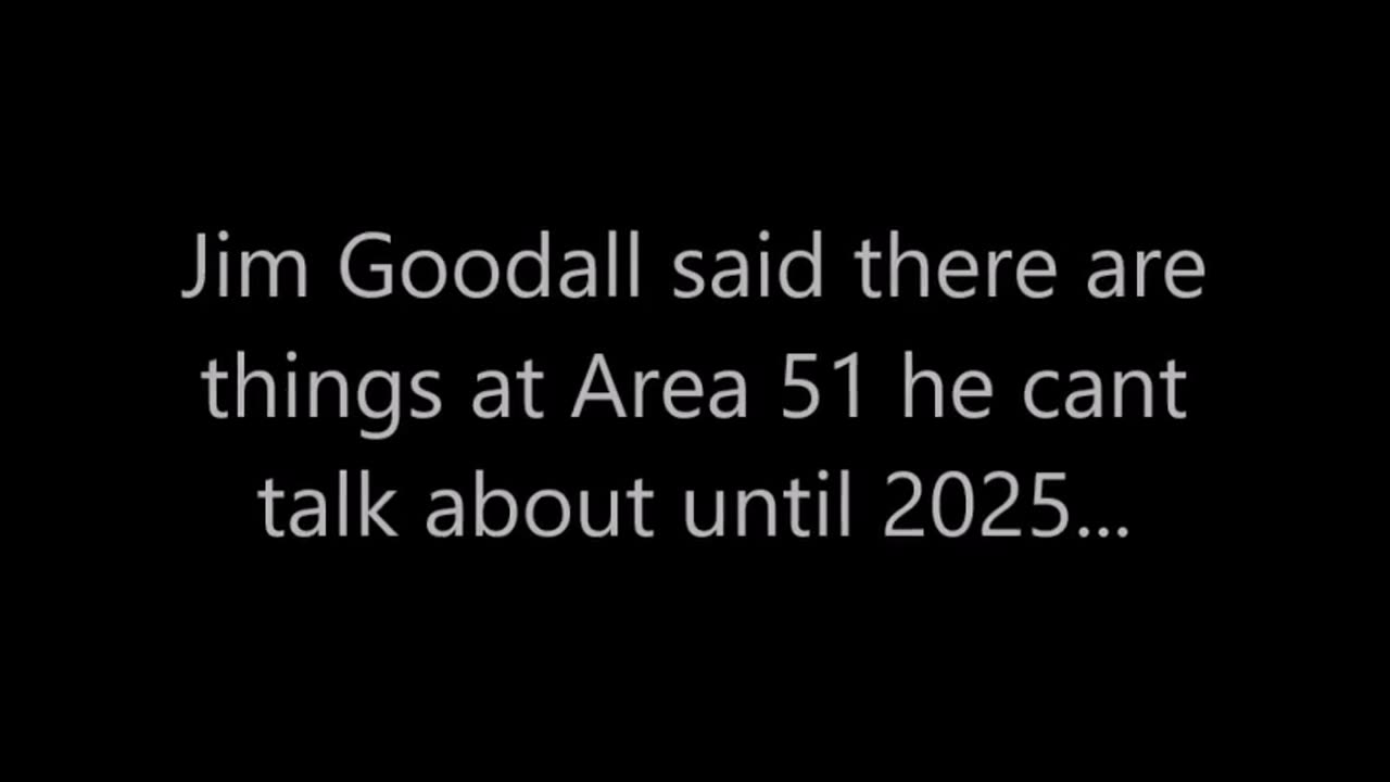 Jim Goodall a déclaré qu'il y avait des choses dans la Zone 51 dont il ne pouvait pas parler ...