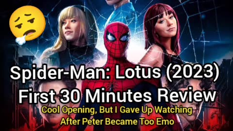 Spider-Man: Lotus (2023) Movie Review - I ONLY SAW THE FIRST 30 MINUTES 😮‍💨