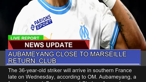 Aubameyang Close to Marseille Return Club
