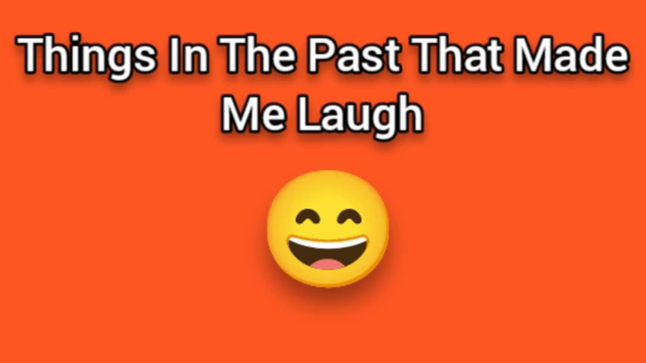 Shit That Made Me Laugh In The Past