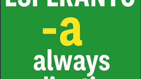 Esperanto Rule: -A Means Adjective Always