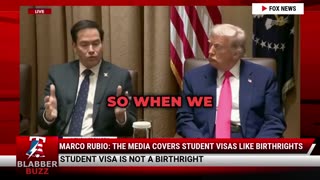 Marco Rubio: The Media Covers Student Visas Like Birthrights