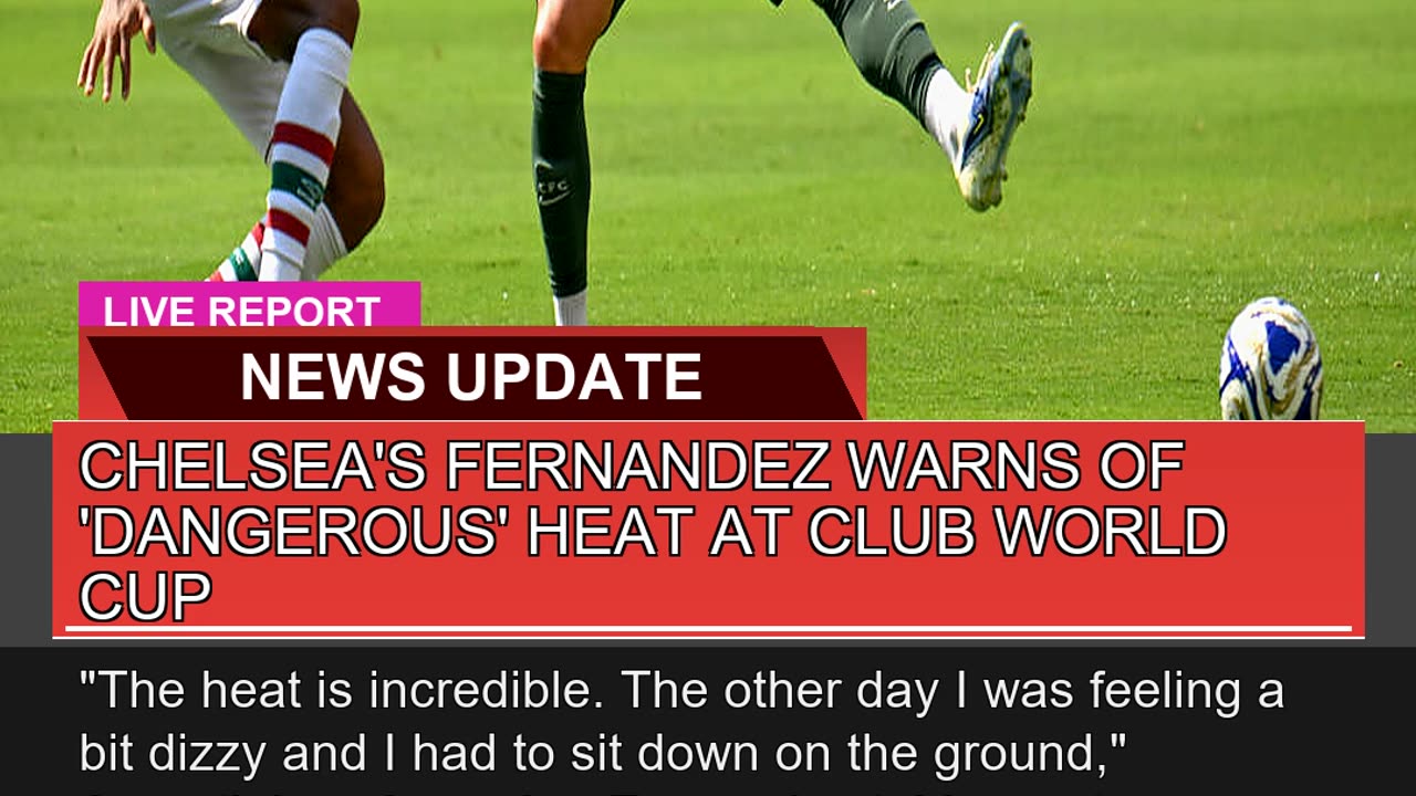 Chelseas Fernandez Warns of Dangerous Heat at C