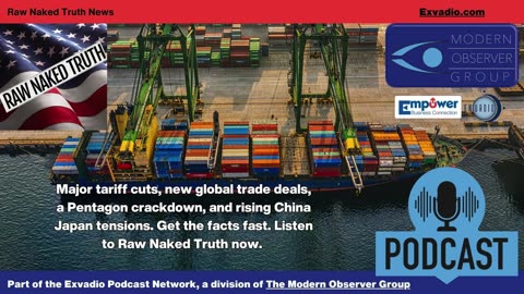 Raw Naked Truth News - 11.17.25 - Trade Tariffs China and more - Ep 725